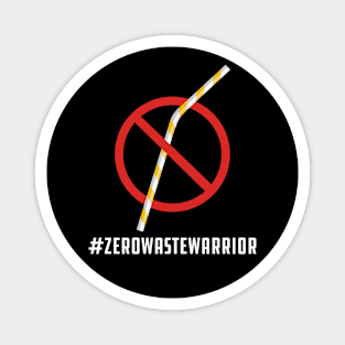 Zero Waste Warrior - #ZEROWASTEWARRIOR Magnet